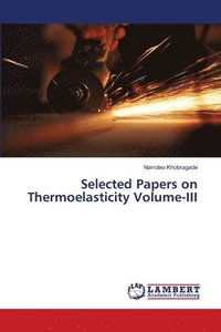 bokomslag Selected Papers on Thermoelasticity Volume-III