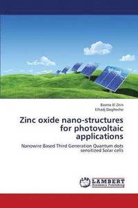 bokomslag Zinc Oxide Nano-Structures for Photovoltaic Applications