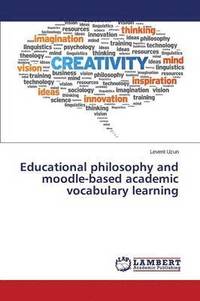 bokomslag Educational philosophy and moodle-based academic vocabulary learning
