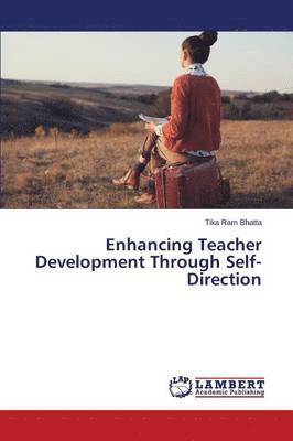Enhancing Teacher Development Through Self-Direction 1