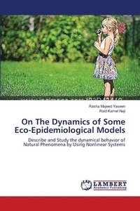 bokomslag On The Dynamics of Some Eco-Epidemiological Models