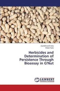 bokomslag Herbicides and Determination of Persistence Through Bioassay in G'Nut