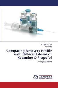 bokomslag Comparing Recovery Profile with different doses of Ketamine & Propofol