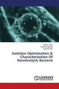 bokomslag Isolation Optimization & Characterization of Keratinolytic Bacteria