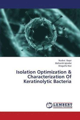 Isolation Optimization & Characterization of Keratinolytic Bacteria 1