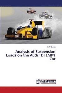 bokomslag Analysis of Suspension Loads on the Audi Tdi Lmp1 Car
