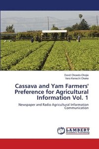 bokomslag Cassava and Yam Farmers' Preference for Agricultural Information Vol. 1