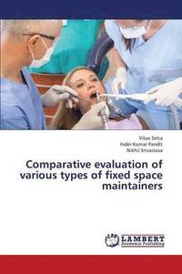 bokomslag Comparative Evaluation of Various Types of Fixed Space Maintainers
