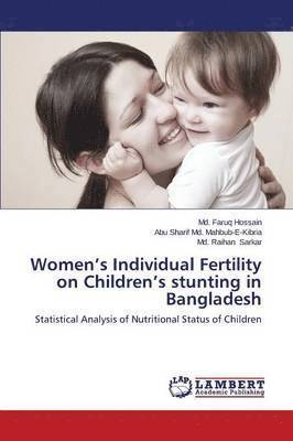 Women's Individual Fertility on Children's Stunting in Bangladesh 1