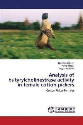 Analysis of Butyrylcholinestrase Activity in Female Cotton Pickers 1