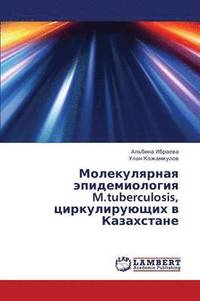 bokomslag Molekulyarnaya Epidemiologiya M.Tuberculosis, Tsirkuliruyushchikh V Kazakhstane
