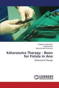 bokomslag Ksharasutra Therapy - Boon for Fistula in Ano