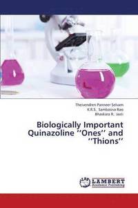 bokomslag Biologically Important Quinazoline ''Ones'' and ''Thions''