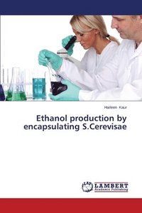 bokomslag Ethanol Production by Encapsulating S.Cerevisae