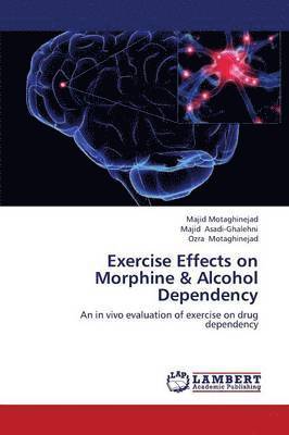 bokomslag Exercise Effects on Morphine & Alcohol Dependency