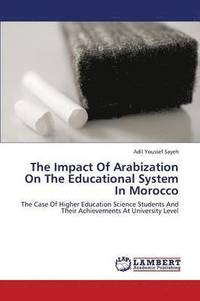 bokomslag The Impact of Arabization on the Educational System in Morocco