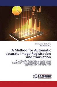 bokomslag A Method for Automatic Accurate Image Registration and Translation