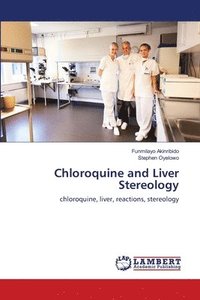 bokomslag Chloroquine and Liver Stereology