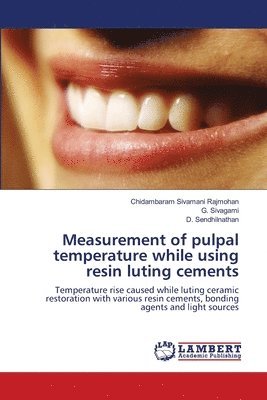 Measurement of pulpal temperature while using resin luting cements 1