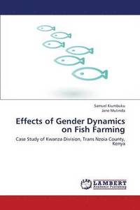bokomslag Effects of Gender Dynamics on Fish Farming
