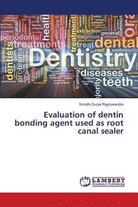 bokomslag Evaluation of dentin bonding agent used as root canal sealer