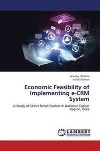 bokomslag Economic Feasibility of Implementing E-Crm System
