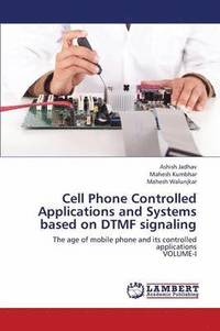 bokomslag Cell Phone Controlled Applications and Systems Based on Dtmf Signaling