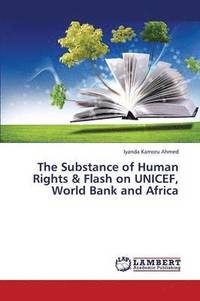 bokomslag The Substance of Human Rights & Flash on UNICEF, World Bank and Africa