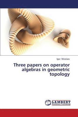 Three Papers on Operator Algebras in Geometric Topology 1