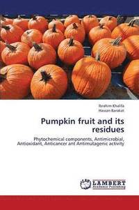 bokomslag Pumpkin Fruit and Its Residues