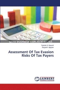 bokomslag Assessment Of Tax Evasion Risks Of Tax Payers
