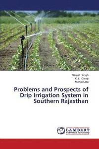bokomslag Problems and Prospects of Drip Irrigation System in Southern Rajasthan