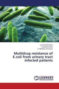 bokomslag Multidrug Resistance of E.Coli from Urinary Tract Infected Patients