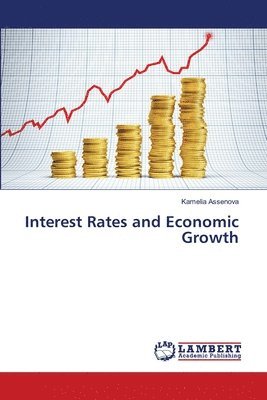 bokomslag Interest Rates and Economic Growth