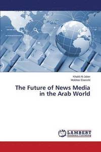 bokomslag The Future of News Media in the Arab World
