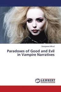 bokomslag Paradoxes of Good and Evil in Vampire Narratives