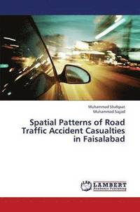 bokomslag Spatial Patterns of Road Traffic Accident Casualties in Faisalabad
