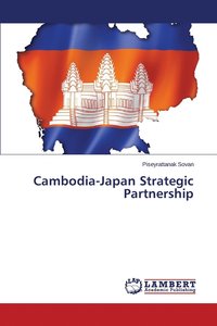 bokomslag Cambodia-Japan Strategic Partnership