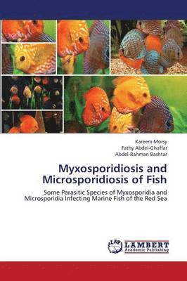 Myxosporidiosis and Microsporidiosis of Fish 1
