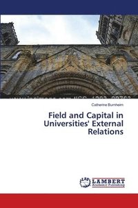 bokomslag Field and Capital in Universities' External Relations