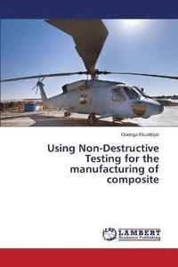 bokomslag Using Non-Destructive Testing for the manufacturing of composite