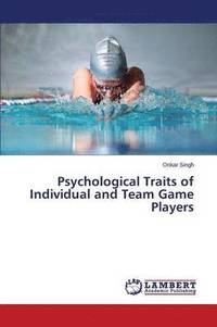 bokomslag Psychological Traits of Individual and Team Game Players