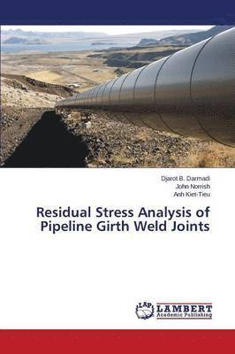 Residual Stress Analysis of Pipeline Girth Weld Joints 1