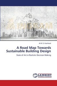bokomslag A Road Map Towards Sustainable Building Design