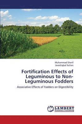bokomslag Fortification Effects of Leguminous to Non-Leguminous Fodders