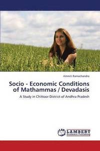 bokomslag Socio - Economic Conditions of Mathammas / Devadasis