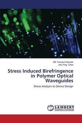 Stress Induced Birefringence in Polymer Optical Waveguides 1