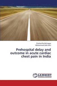bokomslag Prehospital Delay and Outcome in Acute Cardiac Chest Pain in India