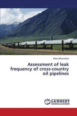 Assessment of leak frequency of cross-country oil pipelines 1