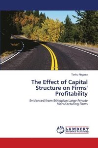 bokomslag The Effect of Capital Structure on Firms' Profitability